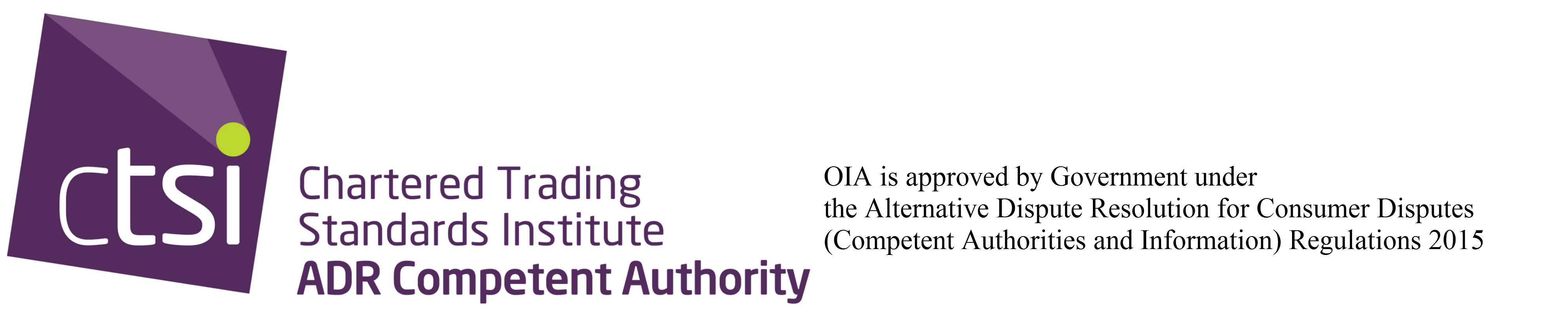 The OIA is approved under the ADR for Consumer Disputes Regulations 2015